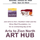 Arts to Zion North ART HUB!